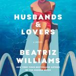 Husbands & Lovers: A Novel