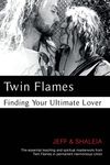 Twin Flames: Finding Your Ultimate Lover