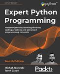 Expert Python Programming: Master Python by learning the best coding practices and advanced programming concepts, 4th Edition