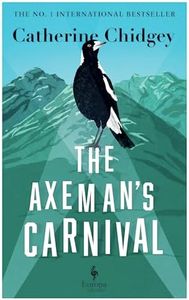 The Axeman's Carnival: Winner of New Zealand's Fiction Book of the Year 2023