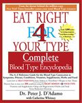 The Eat Right 4 Your Type The complete Blood Type Encyclopedia