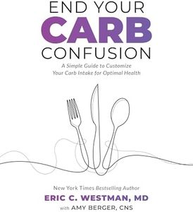 End Your Carb Confusion: A Simple Guide to Customize Your Carb Intake for Optimal Health
