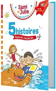 Sami et Julie Fin CP-CE1 - 5 histoires spécial vacances