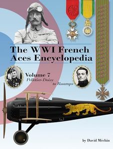 The WWI French Aces Encyclopedia : Volume 7 | Pelletier-Doisy to Ruamps