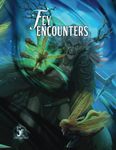 Fey Encounters (5E): A Collection of 60 random encounters for 5th Edition set in the Feywild.