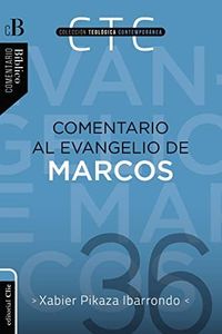 Comentario al evangelio de Marcos (Colección teológica contemporánea) (Spanish Edition)