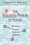 The Fourth Phase of Water: Beyond Solid, Liquid, and Vapor