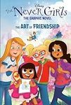 The Art of Friendship (Disney The Never Girls: Graphic Novel #2)