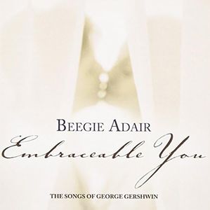 Embraceable You: Romantic Songs of George Gershwin