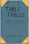 Table Fables: A collection of table