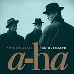 Time and Again: The Ultimate A-Ha