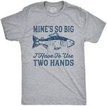 Mens Mines So Big I Have To Use Two Hands T shirt Funny Fishing Graphic Humor (Light Heather Grey) - XL