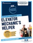 Elevator Mechanic's Helper (C-237): Passbooks Study Guide (Volume 237) (Career Examination Series)