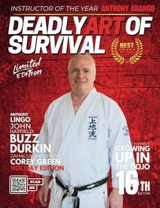 Deadly Art of Survival Magazine 16th Edition: Featuring Buzz Durkin: The #1 Martial Arts Magazine Worldwide MMA, Traditional Karate, Kung Fu, Goju-Ryu, and More