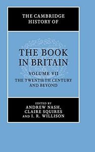 The Cambridge History of the Book in Britain (Volume 7)