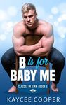 B is for Baby Me (Classes in Kink Book 1)