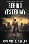 Behind Yesterday: Love, intrigue and espionage in a time of war.