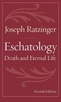 Eschatology: Death and the Eternal Life (Second Edition)