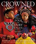 CROWNED: Magical Folk and Fairy Tales from the Diaspora