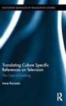 Translating Culture Specific References on Television: The Case of Dubbing (Routledge Advances in Translation and Interpreting Studies)
