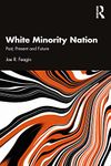 White Minority Nation: Past, Present and Future