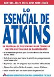 Lo Esencial de Atkins: Un programa de dos semanas para comenzar un estilo de vida bajo en carbohidratos (Spanish Edition)