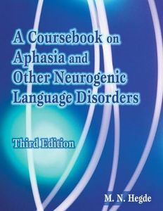A Coursebook on Aphasia and Other Neurogenic Language Disorders
