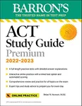 ACT Premium Study Guide, 2022-2023: 6 Practice Tests + Comprehensive Review + Online Practice (Barron's Test Prep)