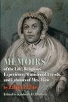 Memoirs of the Life, Religious Experience, Ministerial Travels, and Labours of Mrs. Elaw (Regenerations)