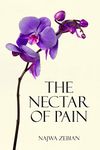 Nectar Of Pain [Paperback] Zebian, Najwa