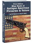 Blue Book of Antique American Firearms and Values