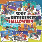 Spot the Differences - Halloween: Picture Puzzles Book for Kids Ages 4 and Up (What's Different?)