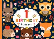 1st Birthday Guest Book: Cute Woodland Themed Happy Birthday Sign In Party Message Book and Gift Log Record for First Baby Anniversary with Space for Visitors to Write Wishes and Comments