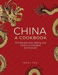 China: A Cookbook: 300 Recipes from