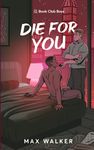 Die For You (Book Club Boys)