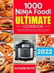 Ninja Foodi Ultimate Cookbook: 1000-Day Easy & Delicious Air Fry, Broil, Pressure Cook, Slow Cook, Dehydrate, and More Recipes for Beginners and Advanced Users