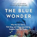 The Blue Wonder: Why the Sea Glows,