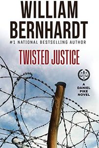 Twisted Justice (Daniel Pike Legal Thriller Series)