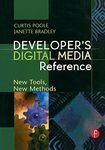 Developer's Digital Media Reference: New Tools, New Methods