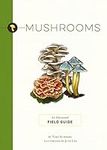 Mushrooms: An Illustrated Field Gui
