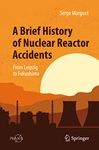 A Brief History of Nuclear Reactor Accidents: From Leipzig to Fukushima