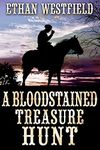 Α Βloodstained Τreasure Ηunt: A Historical Western Adventure Book (Legends of the Lawless Frontier)