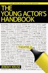 The Young Actor's Handbook (Applause Acting Series)