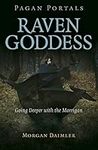 Pagan Portals - Raven Goddess: Going Deeper with the Morrigan