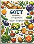 Gout Cookbook: Flavours of Healing: