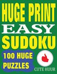 Huge Print Easy Sudoku: 100 Easy Sudoku Puzzles with 2 puzzles per page. 8.5 x 11 inch book (Large Print Sudoku Easy Level)