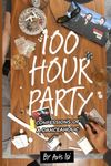 100 HOUR PARTY: CONFESSIONS OF A DANCEAHOLIC