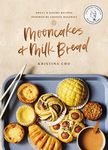 Mooncakes and Milk Bread: Sweet and Savory Recipes Inspired by Chinese Bakeries