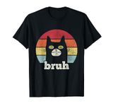 Funny Cat Bruh Cat Meme Gift For Boys Men - Bruh T-Shirt