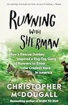 Running with Sherman: How a Rescue 